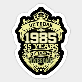 1985 OCTOBER 35 years of being awesome Sticker